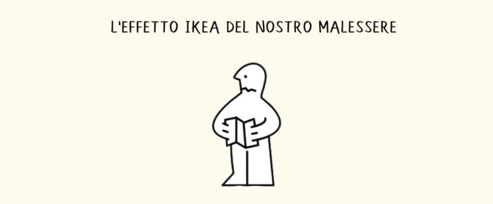 L’effetto Ikea del nostro malessere